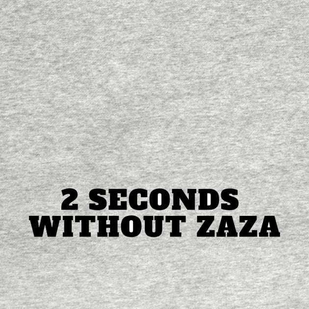 2 seconds without zaza funny tiktok viral design trend by artsuhana